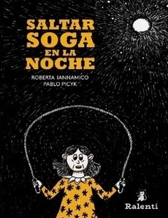 Saltar la soga en la noche, de Roberta Iannamico y Pablo Picyk