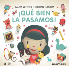 ¡Qué bien la pasamos!, de Laura Wittner y Cristian Turdera