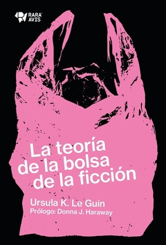 la teoria de la bolsa de la ficcion - k. ursula le GUIN - comprar online