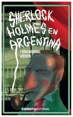 sherlock holmes en argentina y otras aventuras apocrifas - varios autores