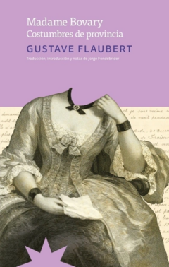 Madame Bovary. Costumbres de provincia, por Gustave Flaubert - comprar online