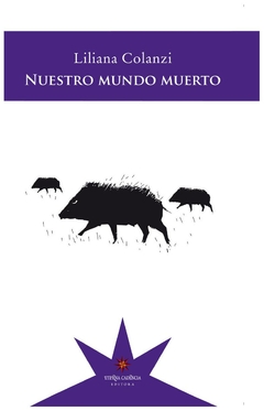 nuestro mundo muerto - liliana colanzi