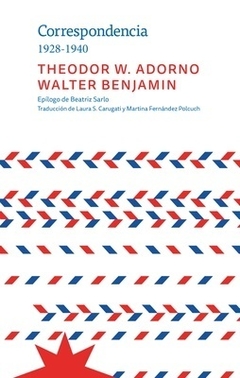 Correspondencia 1928 - 1940, por Theodor W. Adorno y Walter Benjamin