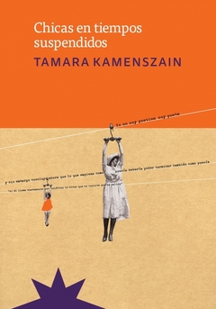 Chicas en tiempos suspendidos, de Tamara Kamenszain
