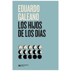 los hijos de los dias (edicion 2021) - eduardo galeano