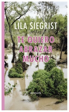 te quiero abrazar mucho - lila siegrist