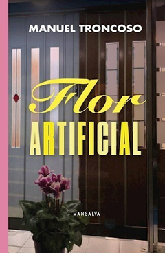 Flor artificial, por Manuel Troncoso