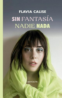 sin fantasias nadie nada, por flavia calise - comprar online