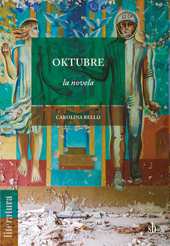 Oktubre, la novela, por Carolina Bello