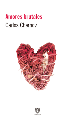 Amores brutales, por Carlos Chernov