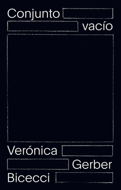 Conjunto Vacío, por Verónica Gerber Bicecci