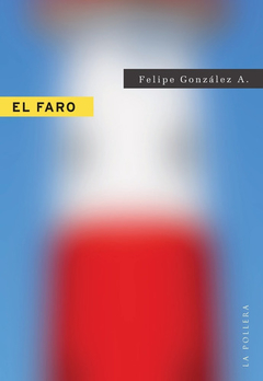 El Faro, Por Felipe González A.