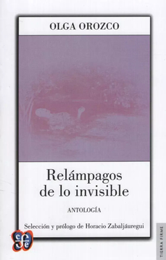 Relámpagos de lo invisible Antología, por Olga Orozco - comprar online