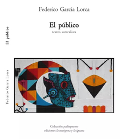 El público. Teatro surrealista, por Federico García Lorca