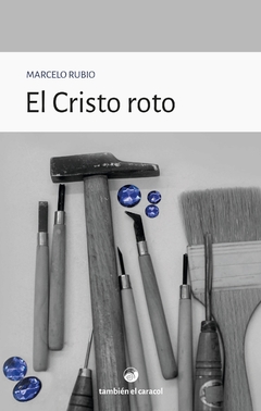 El Cristo roto, Marcelo Rubio