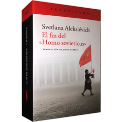 El fin del Homo Sovieticus, por Svetlana Aleksiévich (edición española) - comprar online