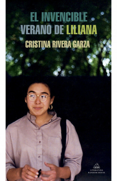 El invencible verano de Liliana, por Cristina Rivera Garza