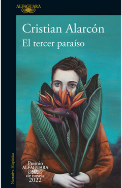 El tercer paraíso, por Cristian Alarcón