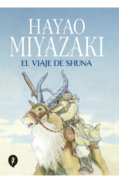 el viaje de shuna, por hayao miyazaki - comprar online