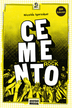 Cemento, el semillero del rock (1985-­2004), por Nicolás Igarzábal