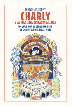 Charly y la maquina de hacer música, por Diego Madoery