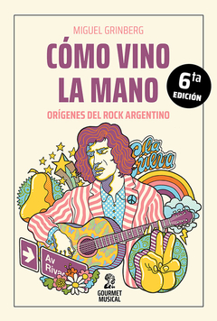 Cómo vino la mano, por Miguel Grinberg