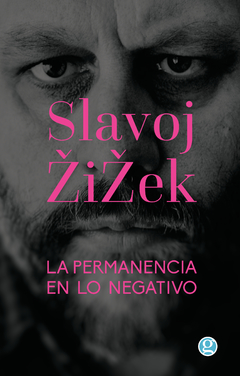 La permanencia en lo negativo, por Slavoj Zizek