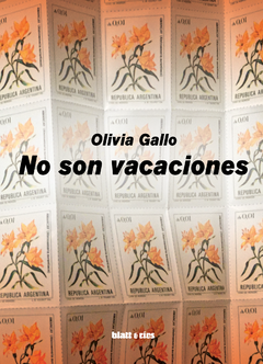 No son vacaciones, por Olivia Gallo