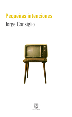 Pequeñas intenciones, por Jorge Consiglio