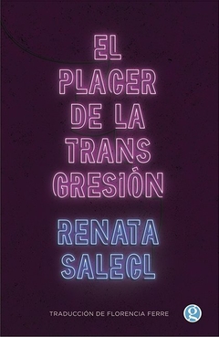 El placer de la transgresión, por Renata Selecl
