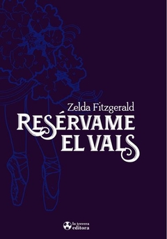 Resérvame el vals, por Zelda Fitzgerald