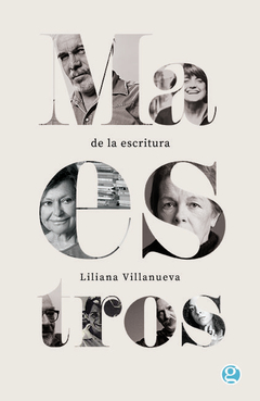 Maestros de la escritura, por Liliana Villanueva