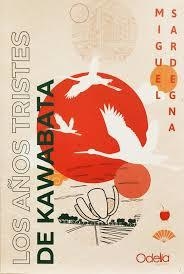 Los años tristes de Kawabata, de Miguel Sardegna - comprar online