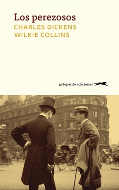 Los perezosos, por Charles Dickens y Wilkie Collins