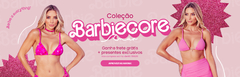 Banner da categoria Coleção - Barbie Core