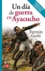 Un día de guerra en Ayacucho