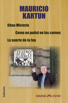 Chau Misterix - como un PuñAl en las Carnes - la Suerte de la Fea (ColeccióN Colihue Teatro Debolsil