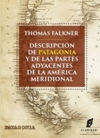 Descripción de Patagonia y de las partes adyacentes de la América Meridional