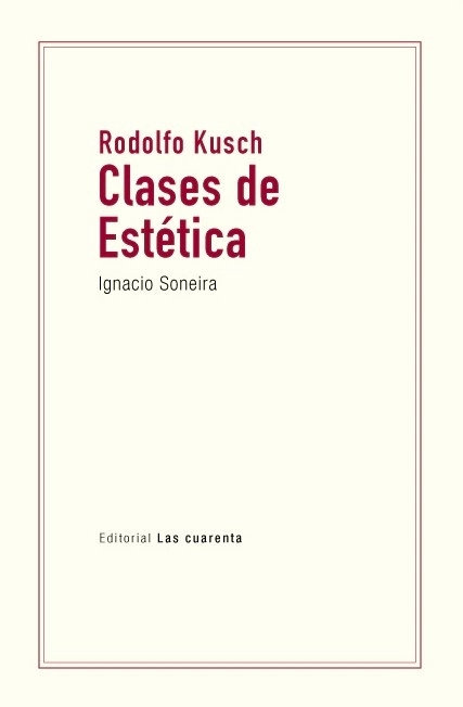 Rodolfo Kusch. Clases de estética