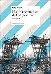 Historia EconóMica de la Argentina en el Siglo Xix (Biblioteca BáSica de Historia)