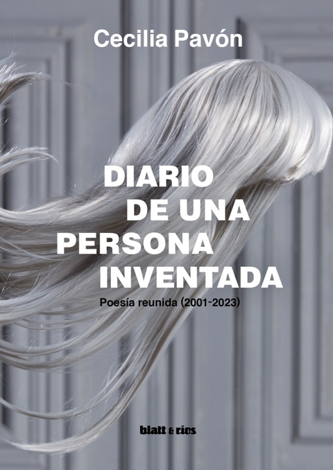 Diario de una persona inventada (Poesía reunida 2001-2023)