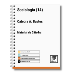 Sociología (14) Catedra A: Bustos- Material de cátedra