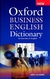 OXFORD BUSINESS ENGLISH DICTIONARY NEW C/CD