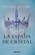 LA ESPADA DE CRISTAL - ARRODILLARSE O SANGRAR