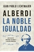 ALBERDI - LA NOBLE IGUALDAD