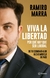 VIVA LA LIBERTAD - POR QUE HAY QUE SER LIBERAL