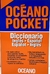 OCEANO POCKET DICCIONARIO INGLES - ESPAÑOL / ESPAÑOL - INGLES