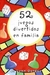 52 JUEGOS DIVERTIDOS EN FAMILIA (CARTAS)