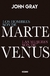 LOS HOMBRES SON DE MARTE LAS MUJERES SON DE VENUS (EDICION ESPECIAL)