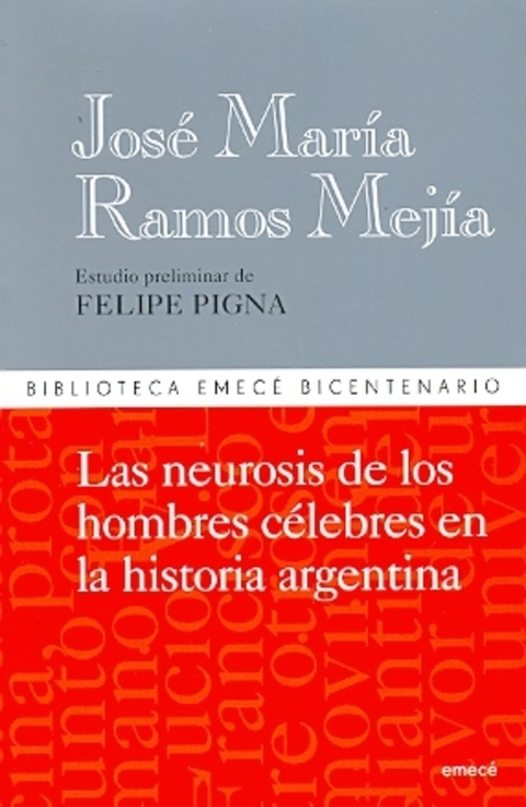 LAS NEUROSIS DE LOS HOMBRES CELEBRES EN LA HISTORIA ARGENTINA